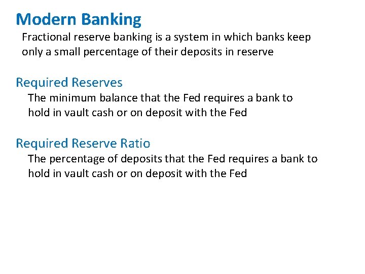 Modern Banking Fractional reserve banking is a system in which banks keep only a