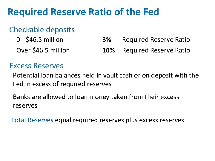 Required Reserve Ratio of the Fed Checkable deposits 0 - $46. 5 million 3%