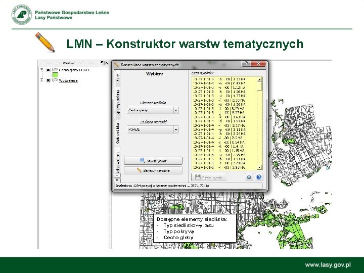 LMN – Konstruktor warstw tematycznych Dostępne elementy siedliska: - Typ siedliskowy lasu - Typ