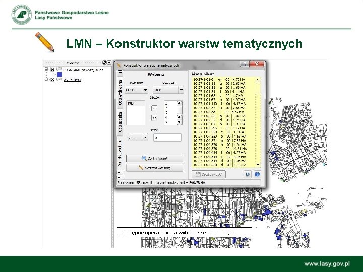 LMN – Konstruktor warstw tematycznych Dostępne operatory dla wyboru wieku: = , >=, <=