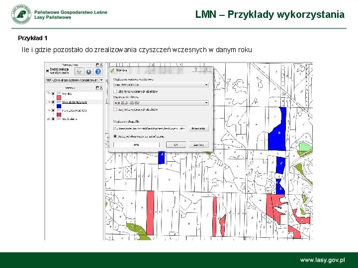 LMN – Przykłady wykorzystania Przykład 1 Ile i gdzie pozostało do zrealizowania czyszczeń wczesnych