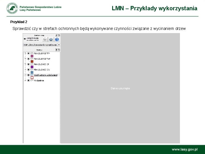 LMN – Przykłady wykorzystania Przykład 2 Sprawdzić czy w strefach ochronnych będą wykonywane czynności