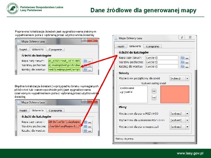 Dane źródłowe dla generowanej mapy Poprawna lokalizacja ścieżek jest sygnalizowana zielonym wypełnieniem pola z