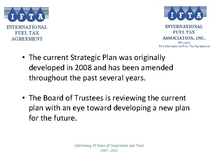 INTERNATIONAL FUEL TAX AGREEMENT • The current Strategic Plan was originally developed in 2008