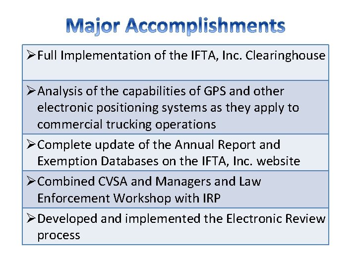 ØFull Implementation of the IFTA, Inc. Clearinghouse ØAnalysis of the capabilities of GPS and