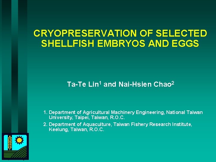 CRYOPRESERVATION OF SELECTED SHELLFISH EMBRYOS AND EGGS Ta-Te Lin 1 and Nai-Hsien Chao 2