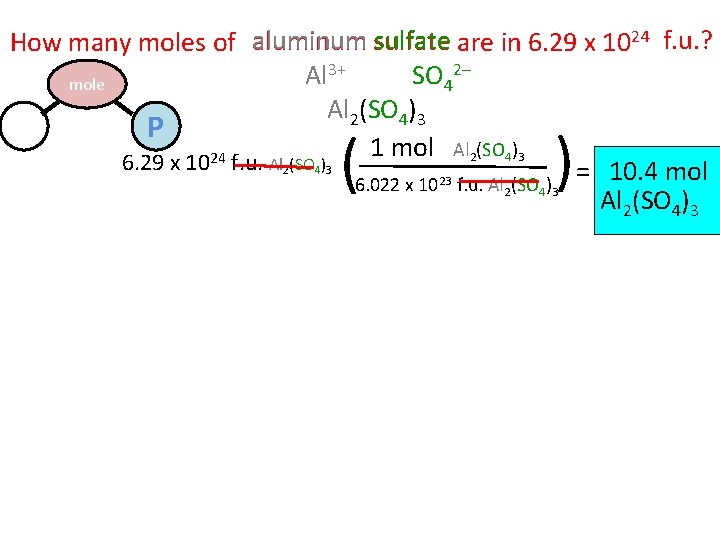 How many moles of aluminum sulfate are in 6. 29 x 1024 f. u.