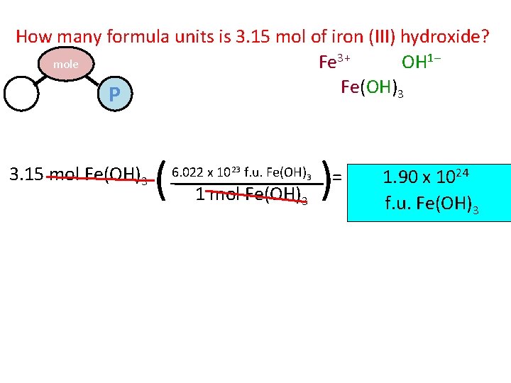 How many formula units is 3. 15 mol of iron (III) hydroxide? Fe 3+