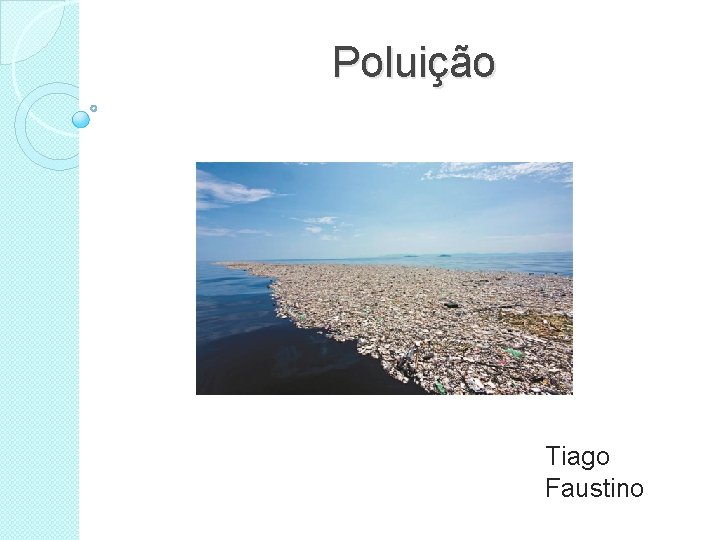 Poluição Tiago Faustino 