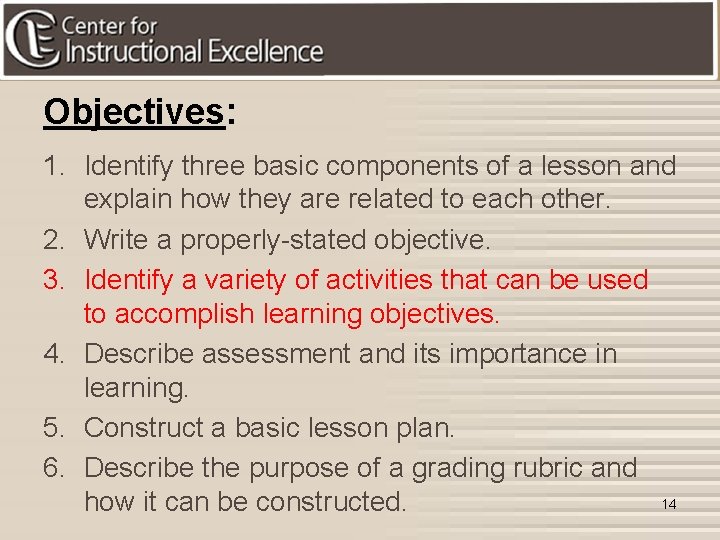 Objectives: 1. Identify three basic components of a lesson and explain how they are