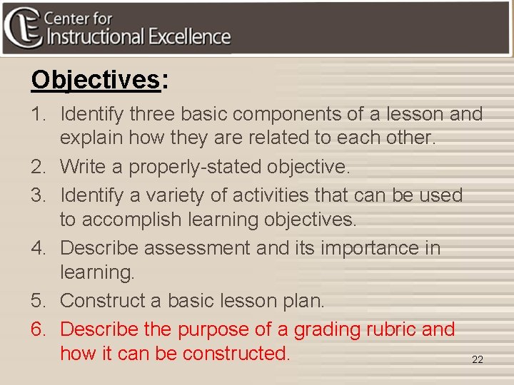 Objectives: 1. Identify three basic components of a lesson and explain how they are