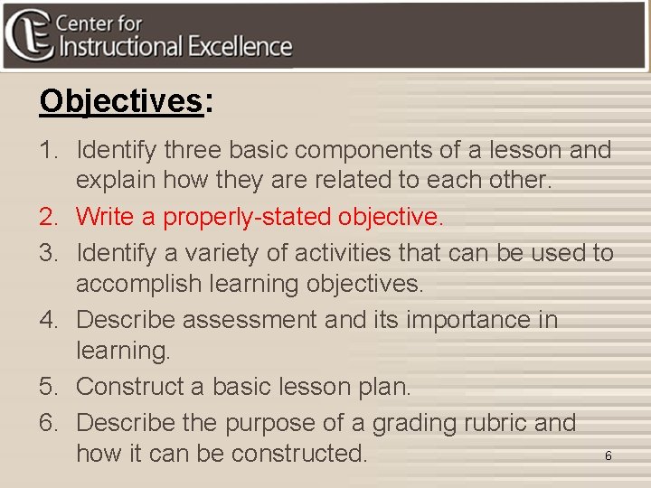Objectives: 1. Identify three basic components of a lesson and explain how they are