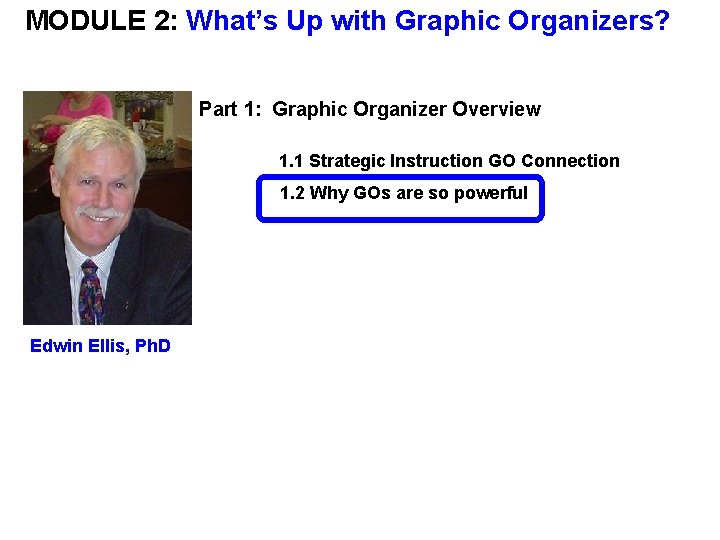 MODULE 2: What’s Up with Graphic Organizers? Part 1: Graphic Organizer Overview 1. 1 MODULE 2: What’s Up with Graphic Organizers? Part 1: Graphic Organizer Overview 1. 1