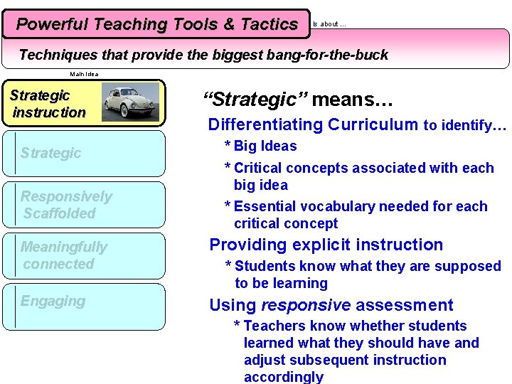 Powerful Teaching Tools & Tactics Is about … Techniques that provide the biggest bang-for-the-buck Powerful Teaching Tools & Tactics Is about … Techniques that provide the biggest bang-for-the-buck
