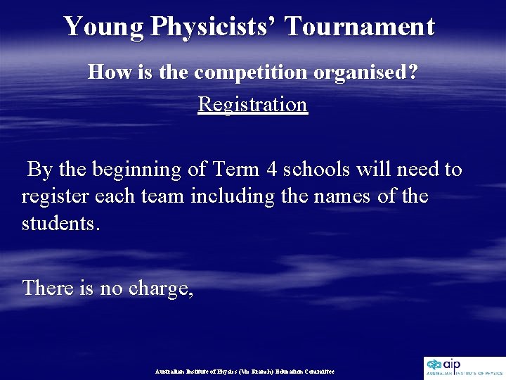 Young Physicists’ Tournament How is the competition organised? Registration By the beginning of Term