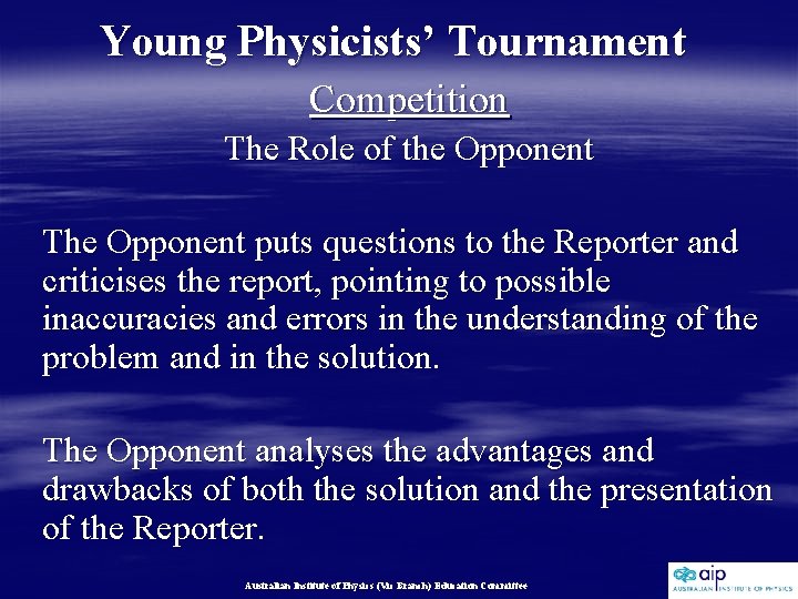 Young Physicists’ Tournament Competition The Role of the Opponent The Opponent puts questions to