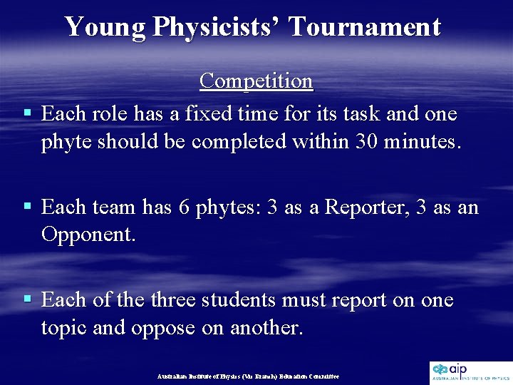 Young Physicists’ Tournament Competition § Each role has a fixed time for its task