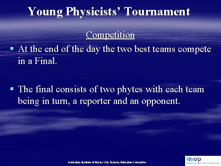 Young Physicists’ Tournament Competition § At the end of the day the two best