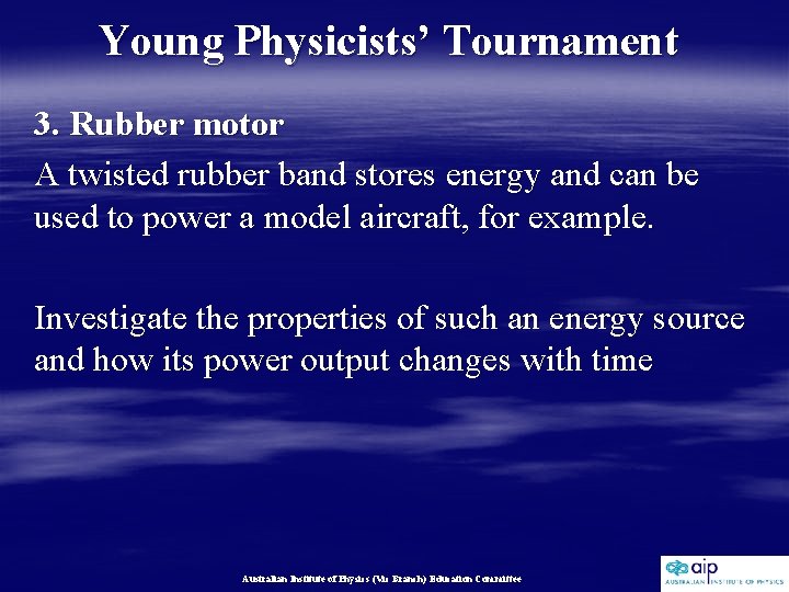 Young Physicists’ Tournament 3. Rubber motor A twisted rubber band stores energy and can