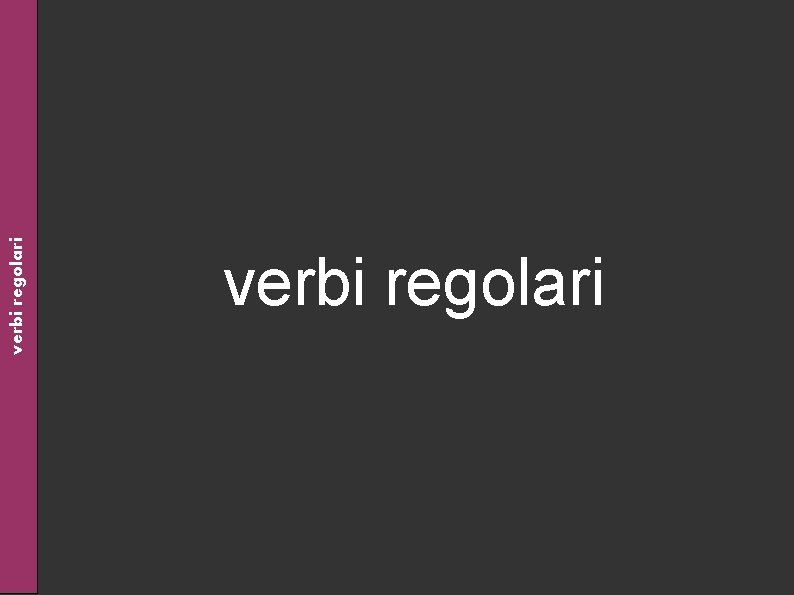 verbi regolari 