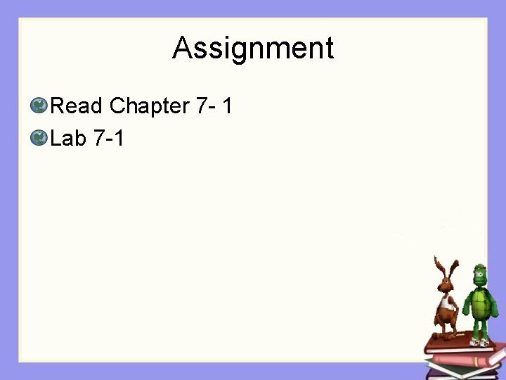 Assignment Read Chapter 7 - 1 Lab 7 -1 