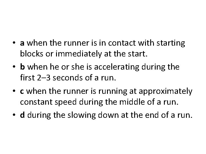  • a when the runner is in contact with starting blocks or immediately