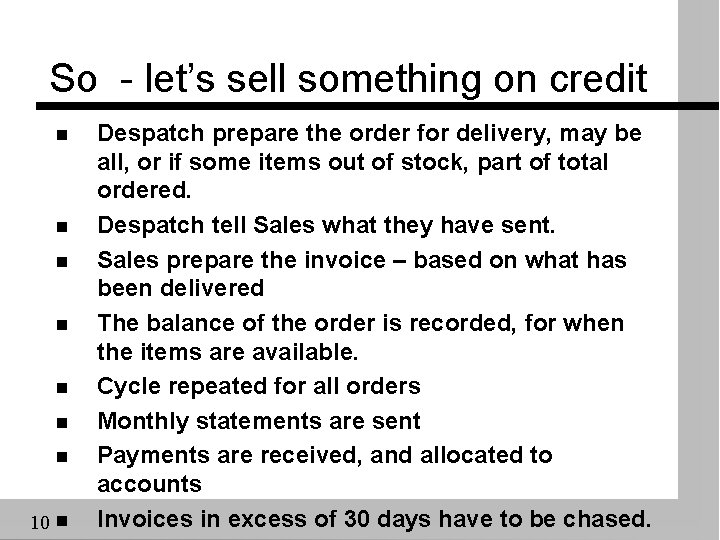 So - let’s sell something on credit n n n n 10 n Despatch