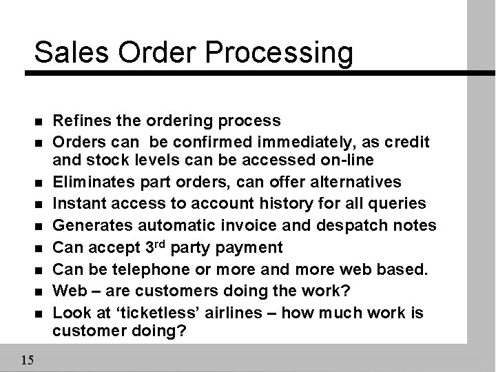 Sales Order Processing n n n n n 15 Refines the ordering process Orders