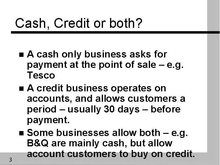 Cash, Credit or both? A cash only business asks for payment at the point