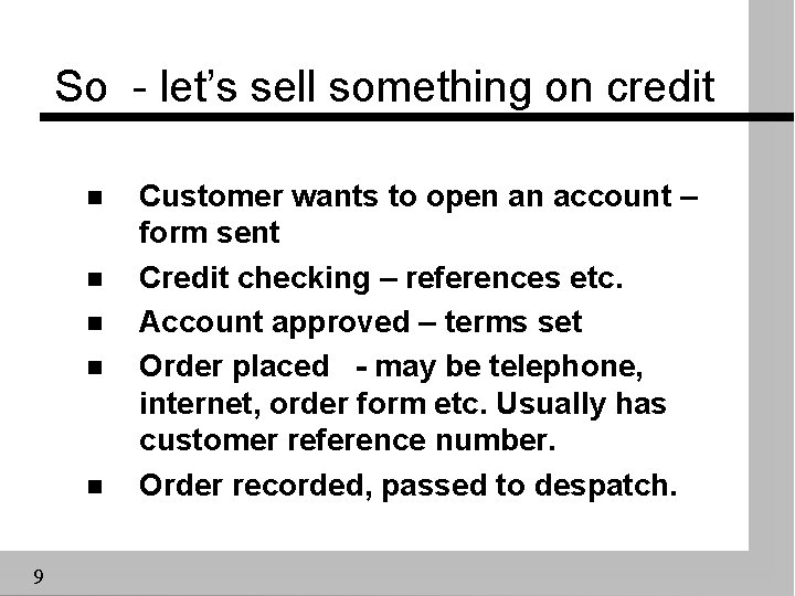 So - let’s sell something on credit n n n 9 Customer wants to