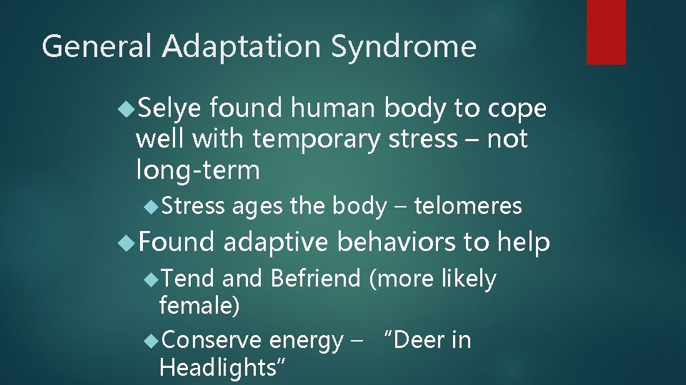 General Adaptation Syndrome Selye found human body to cope well with temporary stress –