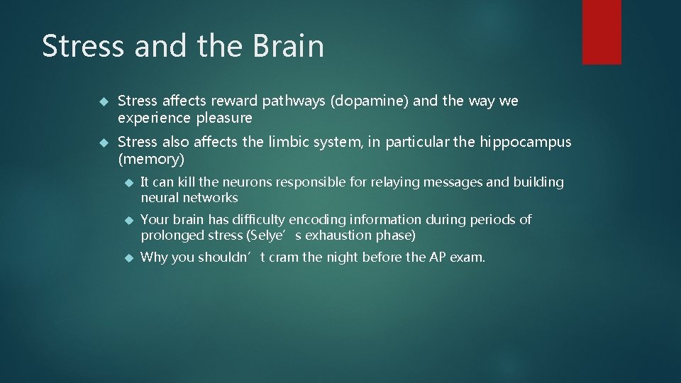 Stress and the Brain Stress affects reward pathways (dopamine) and the way we experience