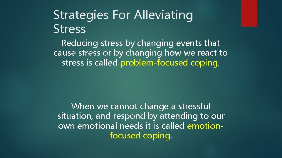 Strategies For Alleviating Stress Reducing stress by changing events that cause stress or by