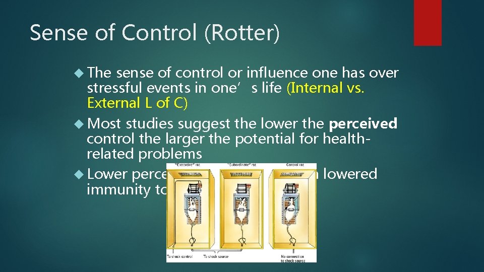 Sense of Control (Rotter) The sense of control or influence one has over stressful