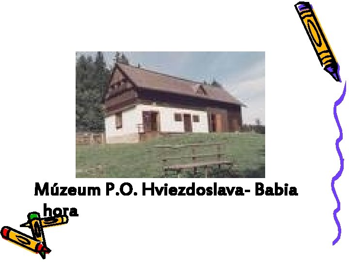 Múzeum P. O. Hviezdoslava- Babia hora 