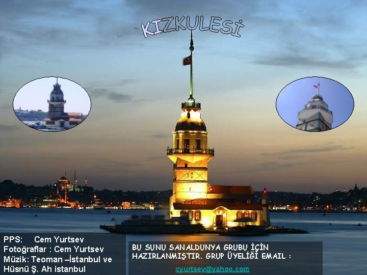 PPS: Cem Yurtsev Fotoğraflar : Cem Yurtsev Müzik: Teoman –İstanbul ve Hüsnü Ş. Ah