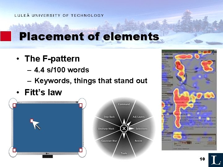 Placement of elements • The F-pattern – 4. 4 s/100 words – Keywords, things Placement of elements • The F-pattern – 4. 4 s/100 words – Keywords, things