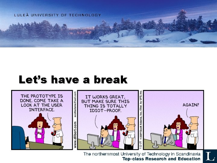 Let’s have a break Let’s have a break