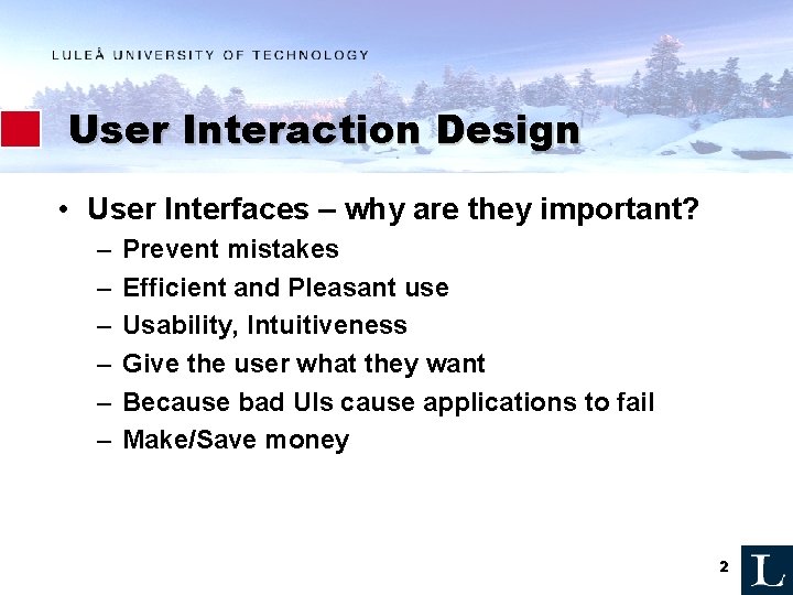 User Interaction Design • User Interfaces – why are they important? – – – User Interaction Design • User Interfaces – why are they important? – – –