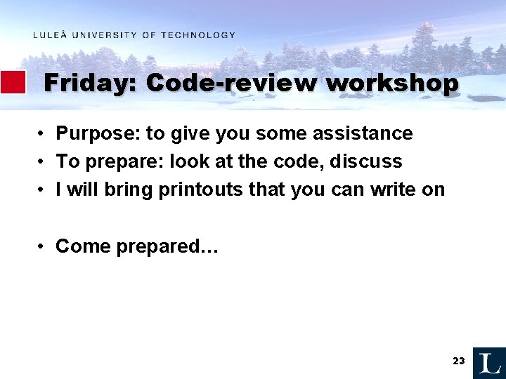 Friday: Code-review workshop • Purpose: to give you some assistance • To prepare: look Friday: Code-review workshop • Purpose: to give you some assistance • To prepare: look