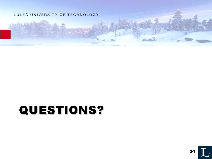 QUESTIONS? 24 QUESTIONS? 24
