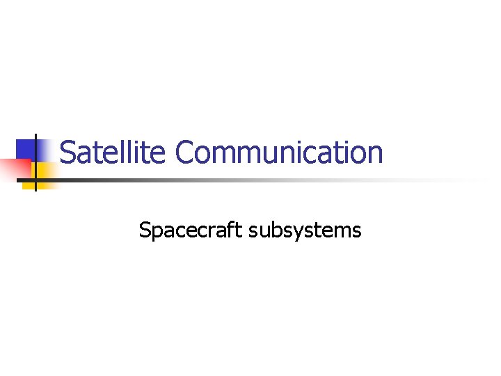 Satellite Communication Spacecraft subsystems 