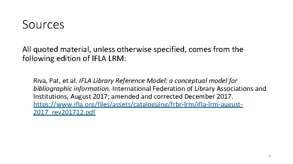 Sources All quoted material, unless otherwise specified, comes from the following edition of IFLA