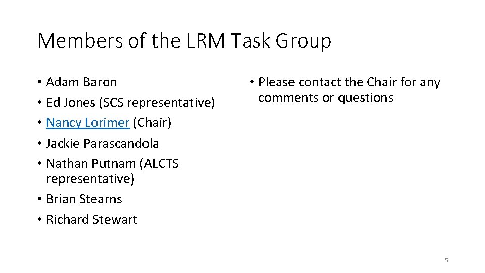 Members of the LRM Task Group • Adam Baron • Ed Jones (SCS representative)