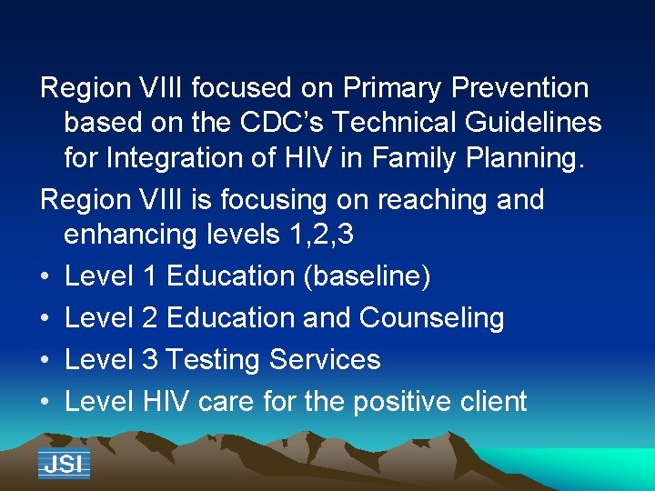 Region VIII focused on Primary Prevention based on the CDC’s Technical Guidelines for Integration