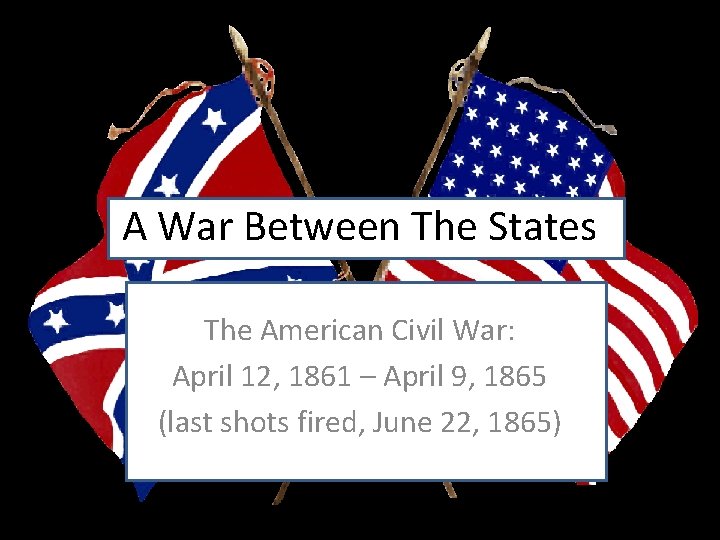 A War Between The States The American Civil