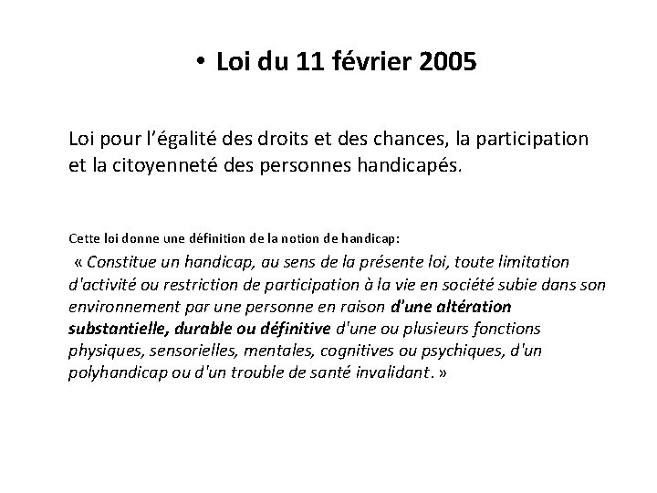  • Loi du 11 février 2005 Loi pour l’égalité des droits et des