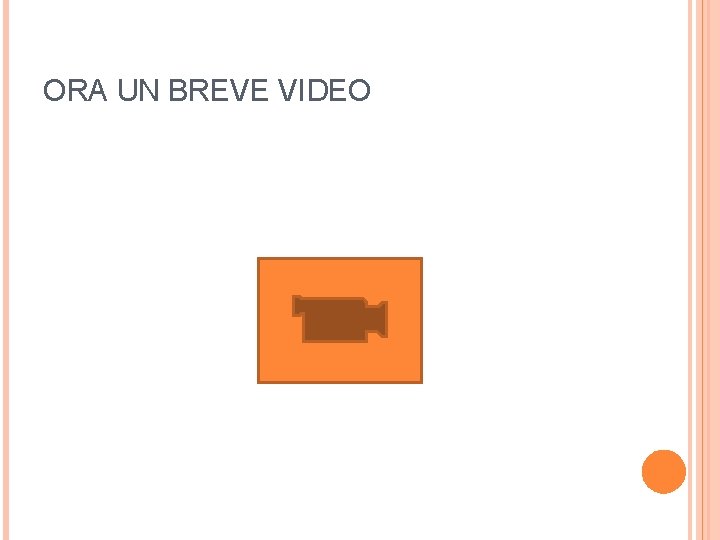 ORA UN BREVE VIDEO 