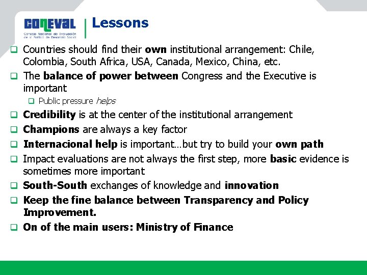 Lessons q Countries should find their own institutional arrangement: Chile, Colombia, South Africa, USA,
