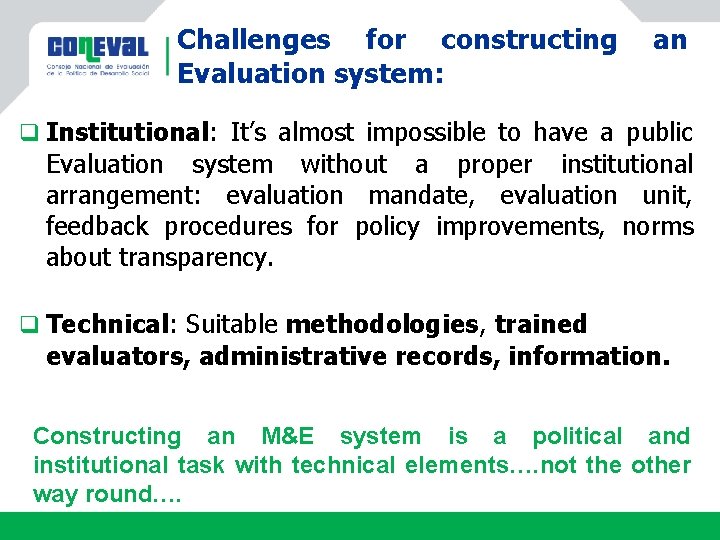 Challenges for constructing Evaluation system: an q Institutional: It’s almost impossible to have a